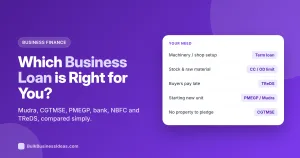 Business Loan Options for MSMEs: Which Loan is Right for Your Business? (2026)