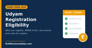Udyam Registration Eligibility 2026: Who Can Register, Limits & Documents